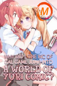 Why Did I, the MC Of Gal Game Jump Into A World Of Yuri Comic? cover