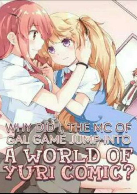 How Did I, the Main Character of a Gal Game, Find Myself in a Yuri Manhua?