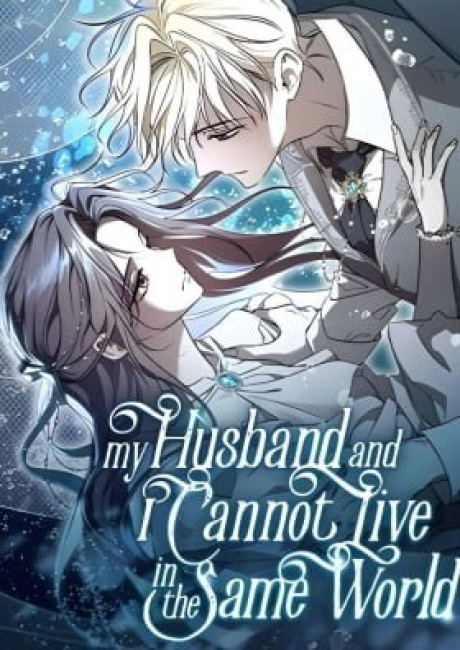 My Husband and I Cannot Live in the Same World