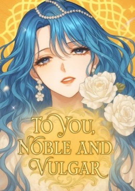 Noble in Name, Vulgar at Heart