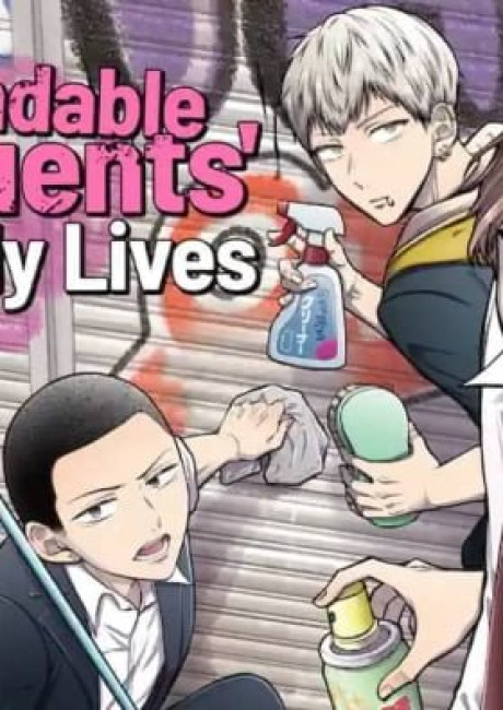 The Dependable Delinquents' Daily Lives